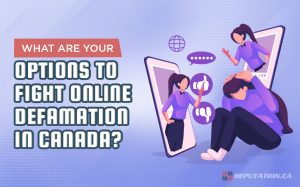 Каковы ваши варианты борьбы с клеветой в Интернете в Канаде?